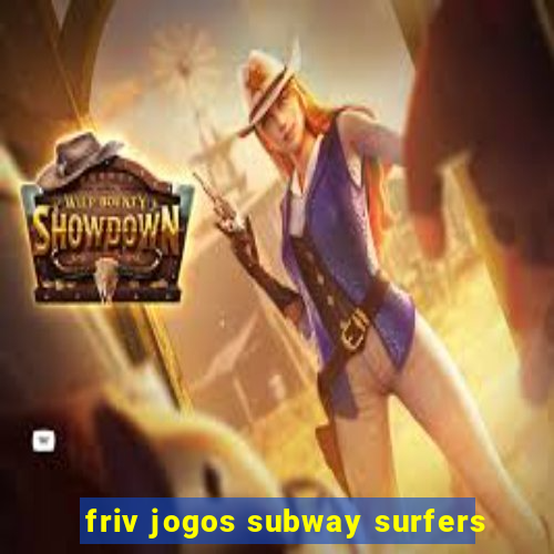 friv jogos subway surfers